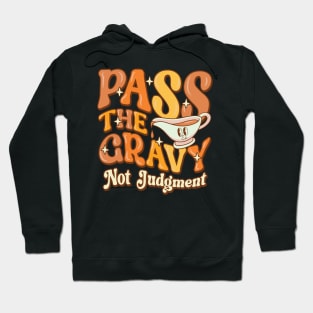 Pass The Gravy - Not Judgment Thanksgiving Gravy Fan Design Hoodie